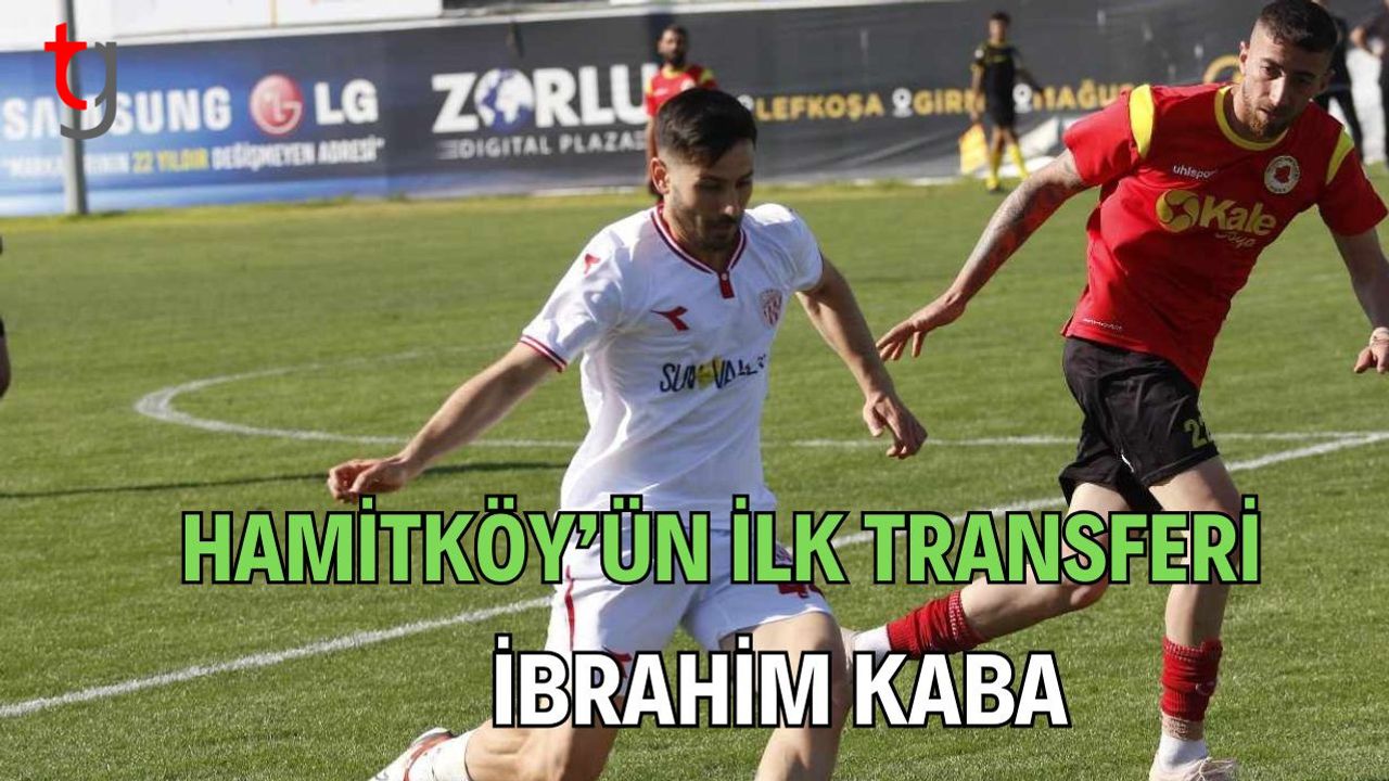 Hamitköy’ün ilk transferi İbrahim Kaba