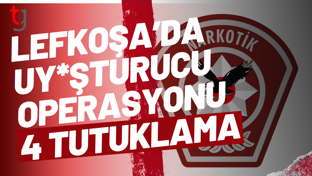 Lefkoşa’da Uy*şturucu Operasyonu: 4 Tutuklama