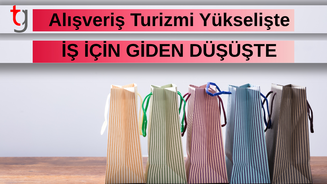 Alışveriş turizmi yükselişte, iş için giden düşüşte