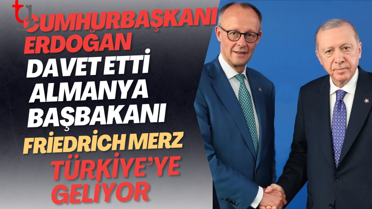 Cumhurbaşkanı Erdoğan davet etti: Almanya Başbakanı Friedrich Merz, Türkiye'ye geliyor