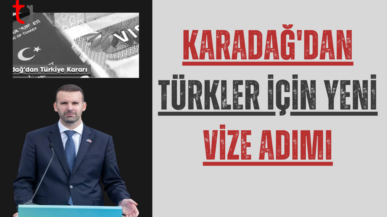 Karadağ'dan Türkler için yeni vize adımı