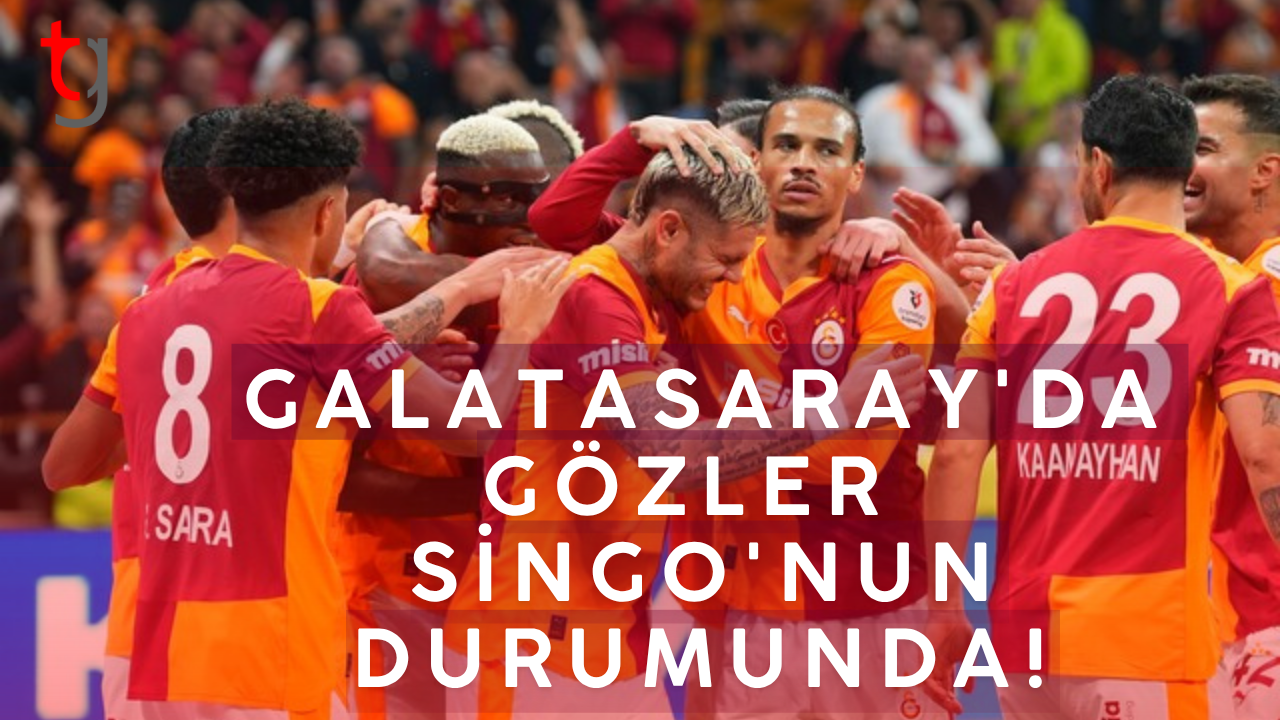 Galatasaray'da gözler Singo'nun durumunda!