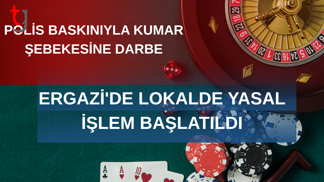 ERGAZİ'DE LOKALDE YASAL İŞLEM BAŞLATILDI
