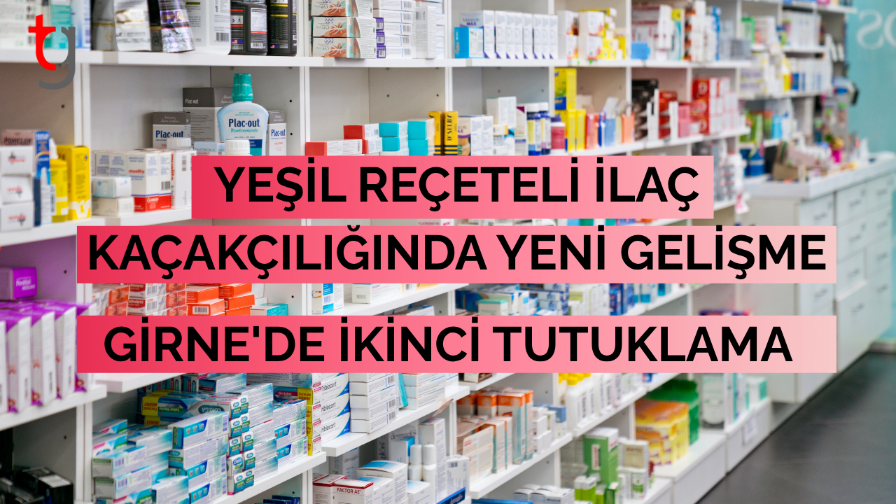 YEŞİL REÇETELİ İLAÇ KAÇAKÇILIĞINDA YENİ GELİŞME