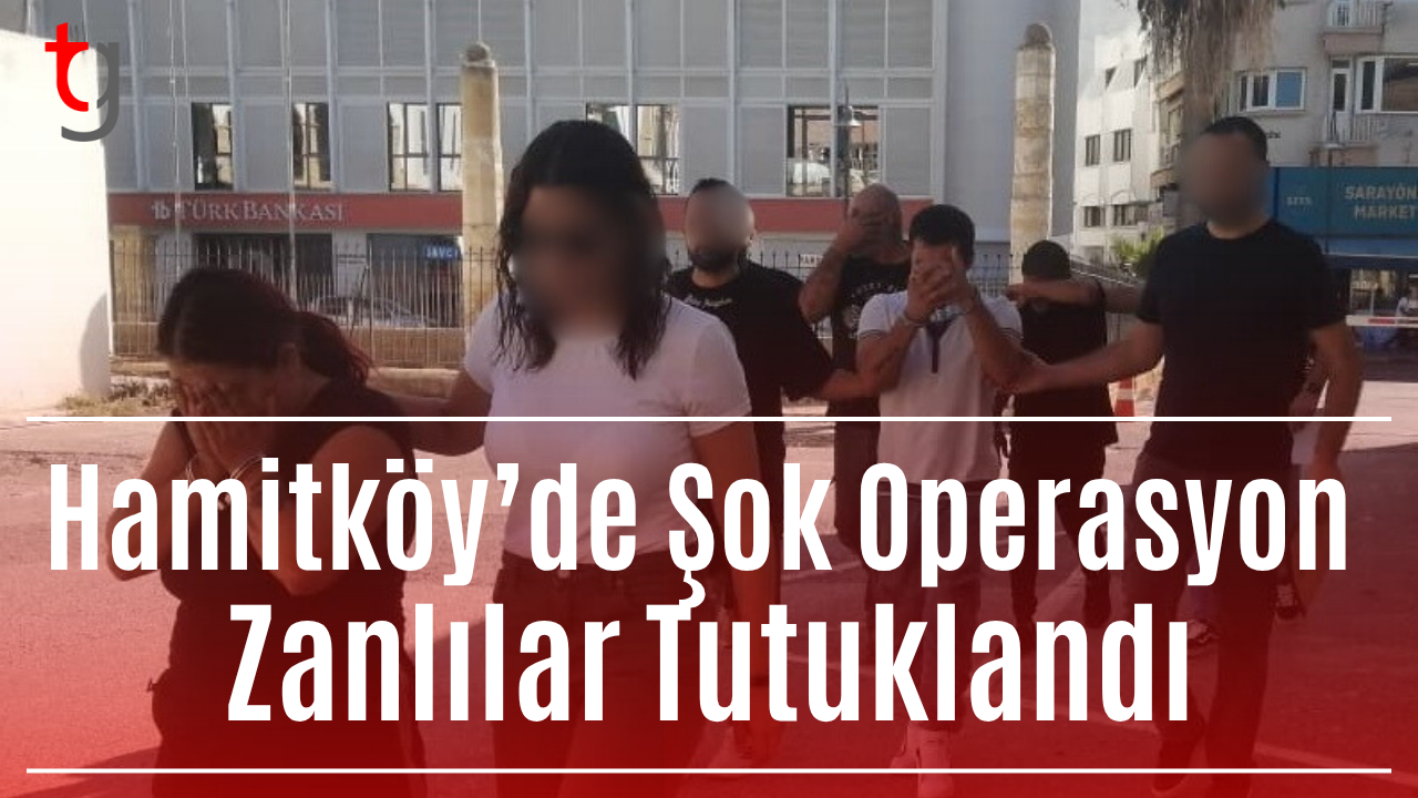 Hamitköy’de Şok Operasyon