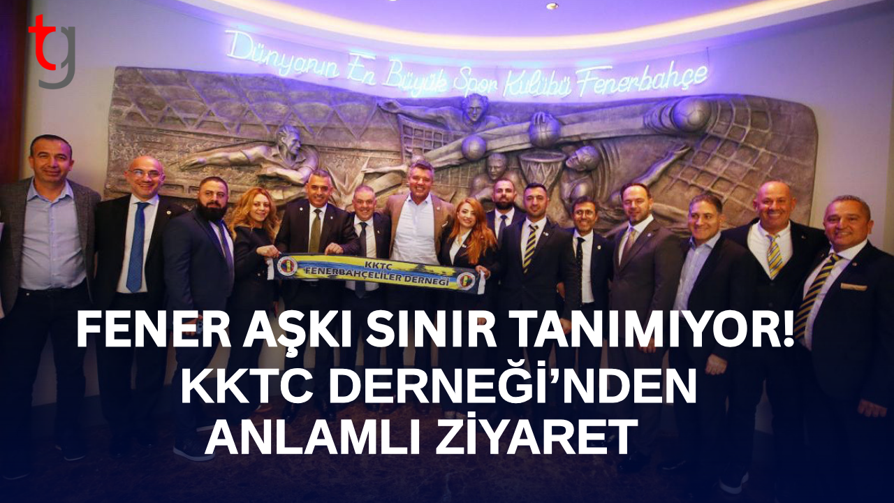 Fenerbahçe ile KKTC Fenerbahçeliler Derneği Arasındaki Bağlar Güçleniyor