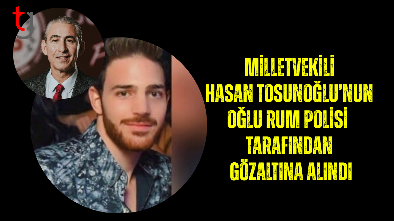 Cenk Tosunoğlu, Rum polisi tarafından gözaltına alındı