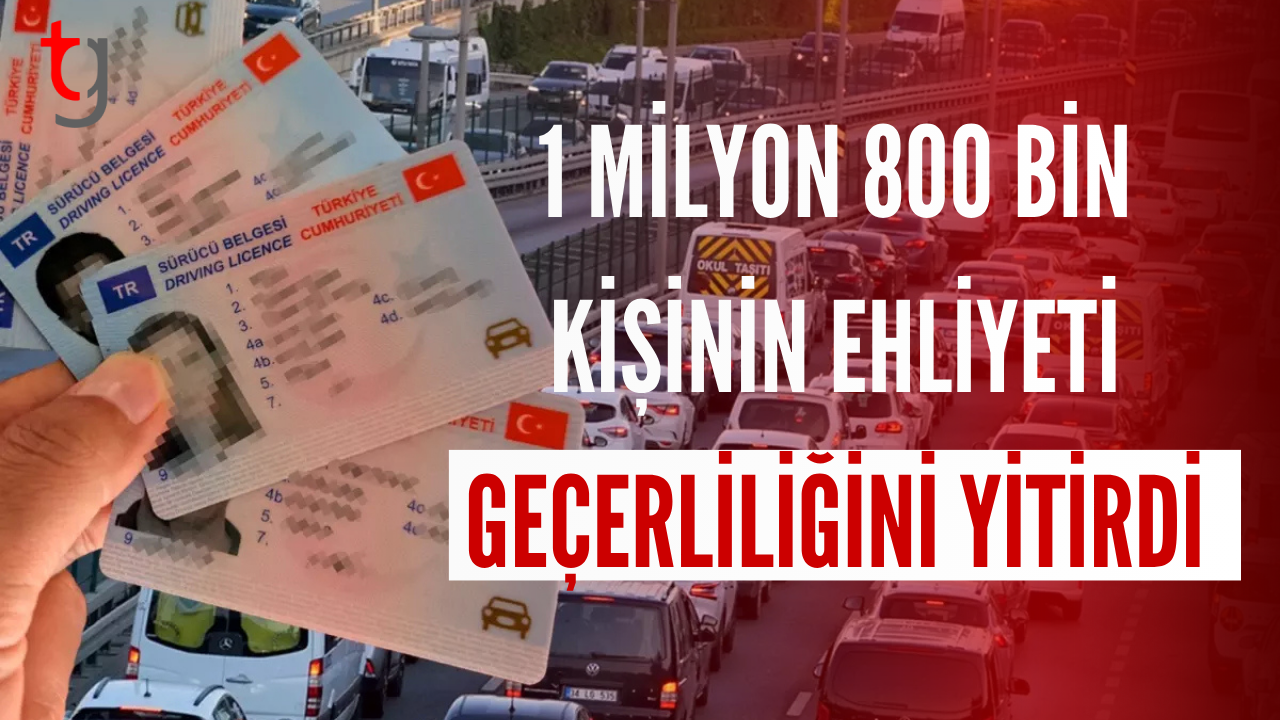 1 milyon 800 bin kişinin ehliyeti geçerliliğini yitirdi