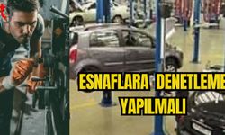 ESNAFLARA  DENETLEME YAPILMALI