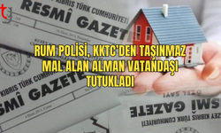 Rum Polisi, KKTC’den Taşınmaz Mal Alan Alman Vatandaşı Tutukladı