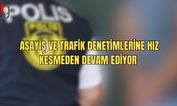 Polis Geniş Kapsamlı Asayiş ve Trafik Denetimlerine Hız Kesmeden Devam Ediyor