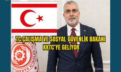 TC. ÇALIŞMA VE SOSYAL GÜVENLİK BAKANI YARIN KKTC'DE