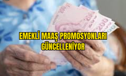 EMEKLİLER  MAAŞ PROMOSYONLARINI DA MERAKLA BEKLİYOR