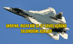 UKRAYNA, RUSYA'NIN SU-57 SAVAŞ UÇAĞINI İMHA ETTİĞİNİ AÇIKLADI