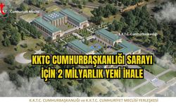 KKTC CUMHURBAŞKANLIĞI SARAYI İÇİN 2 MİLYARLIK YENİ İHALE