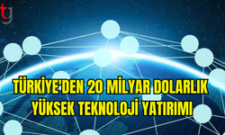 TÜRKİYE YÜKSEK TEKNOLOJİ ALANINDA ÜRETİM ÜSSÜ OLACAK