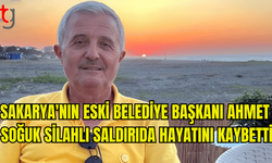 FERİZLİ ESKİ BELEDİYE BAŞKANI AHMET SOĞUK ÖLDÜRÜLDÜ