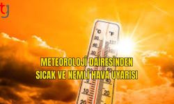 METEOROLOJİ DAİRESİNDEN SICAK VE NEMLİ HAVA UYARISI