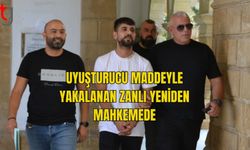 UYUŞTURUCU MADDEYLE YAKALANAN ZANLI YENİDEN MAHKEMEDE