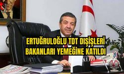 ERTUĞRULOĞLU TDT DIŞİŞLERİ BAKANLARI YEMEĞİNE KATILDI