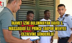 İKAMET İZİNİ BULUNMAYAN DAVİD S. MASSAQUOİ İLE PRİNCE TAKPOR WEHYEE CEZAEVİNE GÖNDERİLDİ