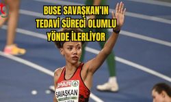 BUSE SAVAŞKAN'IN TEDAVİ SÜRECİ OLUMLU YÖNDE İLERLİYOR