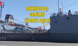 ASKERİ SAVAŞ GEMİLERİ ZİYARETE AÇILDI