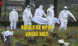 KERALA'DA NIPAH VİRÜSÜ KRİZİ