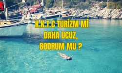 K.K.T.C TURİZMİ Mİ DAHA UCUZ, BODRUM MU?