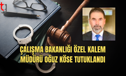 Çalışma Bakanlığı Özel Kalem Müdürü Oğuz Köse Tutuklandı