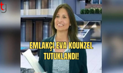 Emlakçı Eva Kounzel’in Tutuklanma Nedeni Belli Oldu