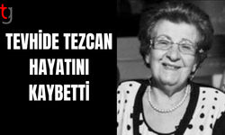 Tevhide Tezcan Hayatını Kaybetti