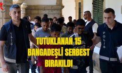 TUTUKLANAN 15 BANGADEŞLİ SERBEST BIRAKILDI