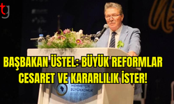 ÜSTEL’DEN YEREL YÖNETİMLER REFORMUNA ÖVGÜ: BELEDİYELER GÜÇLENİYOR