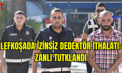 Lefkoşa’da İzinsiz Dedektör İthalatı Suçlaması