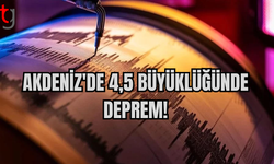 AKDENİZ'DE 4,5 BÜYÜKLÜĞÜNDE DEPREM