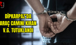 "DİPKARPAZ’DA MÜLK VE ARAÇ HASARI: V.G. TUTUKLANDI, SORUŞTURMA DEVAM EDİYOR"