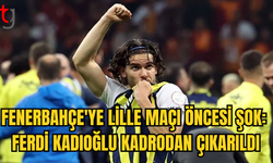 FENERBAHÇE'DEN FERDİ KADIOĞLU AÇIKLAMASI