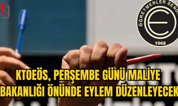 KTOEÖS: PERŞEMBE GÜNÜ MALİYE BAKANLIĞI ÖNÜNDE OLACAĞIZ