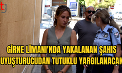 GİRNE LİMANI'NDA YAKALANAN ŞAHIS, UYUŞTURUCU SUÇLAMASIYLA TUTUKLU YARGILANACAK