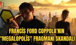 FRANCİS FORD COPPOLA İMZALI "MEGALOPOLİS"İN FRAGMANI KALDIRILDI: SAHTE ALINTILAR TEPKİ ÇEKTİ