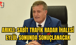 ERHAN ARIKLI’DAN SAMİ ÖZUSLU’YA: RADAR CEZALARI İHALESİNİN EYLÜL SONU İTİBARİYLE SONUÇLANMASINI BEKLİYORUZ