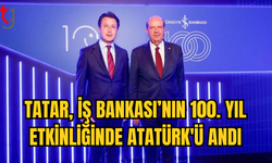 CUMHURBAŞKANI TATAR, TÜRKİYE İŞ BANKASI’NIN 100. YIL ETKİNLİĞİNE KATILDI