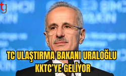 TÜRKİYE ULAŞTIRMA VE ALTYAPI BAKANI URALOĞLU KKTC’YE GELİYOR