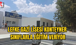 TARİHİ LEFKE GAZİ LİSESİ'NİN TAMAMI "KONTEYNER SINIF" OLDU