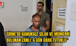 GİRNE'DE KANUNSUZ SİLAH VE MÜMERRİ BULUNAN ZANLI: 6 GÜN DAHA TUTUKLU KALACAK