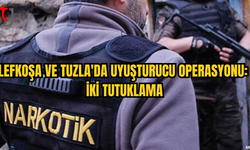 Lefkoşa ve Tuzla'da Uyuşturucu Operasyonları: İki Kişi Tutuklandı