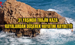 31 Yaşındaki Genç Kayalardan Denize Düşerek Hayatını Kaybetti