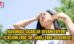 Kavurucu Sıcakların Etkisi Devam Ediyor