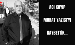 Murat Yazıcı'yı Kaybettik...